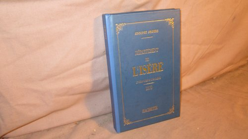 Isère : géographie, histoire, statistique et archéologie des 89 départements de la France