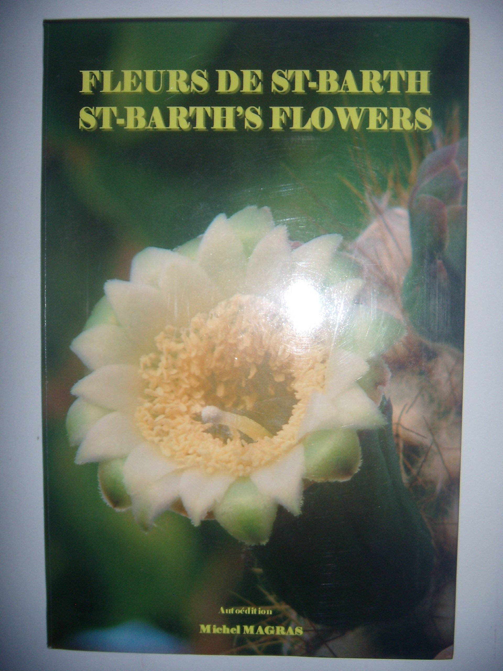 Botanique, Antilles: Fleurs de St Barth, 2008, TBE