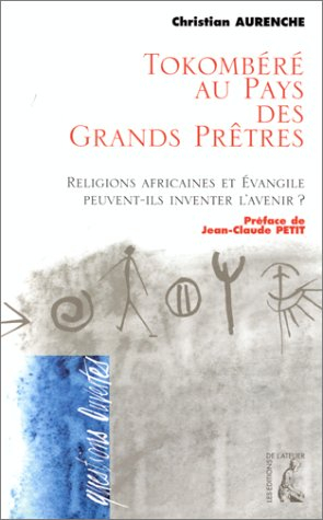 tokombéré au pays des grands prêtres. religions africaines et évangile peuvent-ils inventer l'avenir