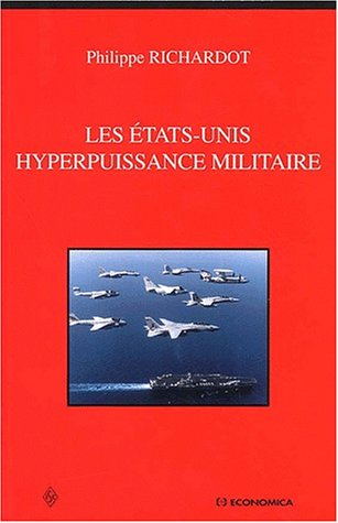 Les Etats-Unis : hyperpuissance militaire