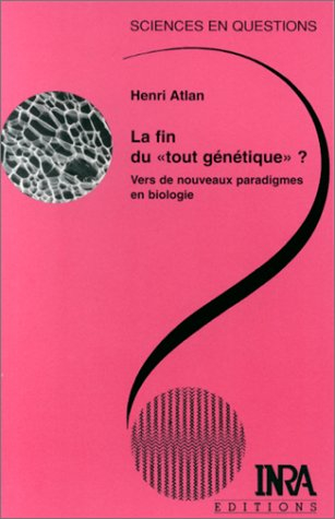 La fin du tout génétique ? : vers de nouveaux paradigmes en biologie : une conférence-débat organisé