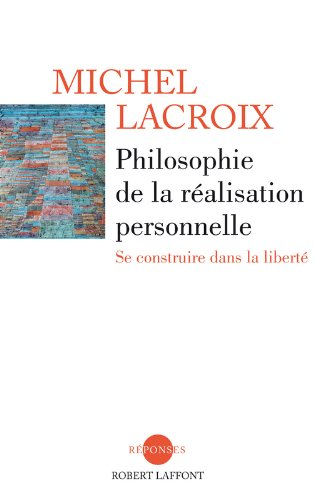 Philosophie de la réalisation personnelle : se construire dans la liberté