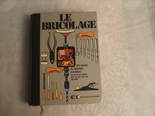encyclopedie universelle//le bricolage//realisation de bernard iselin//avec la collaboration de yves