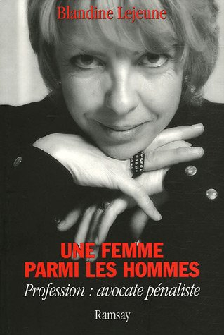 Une femme parmi les hommes : profession avocate pénaliste
