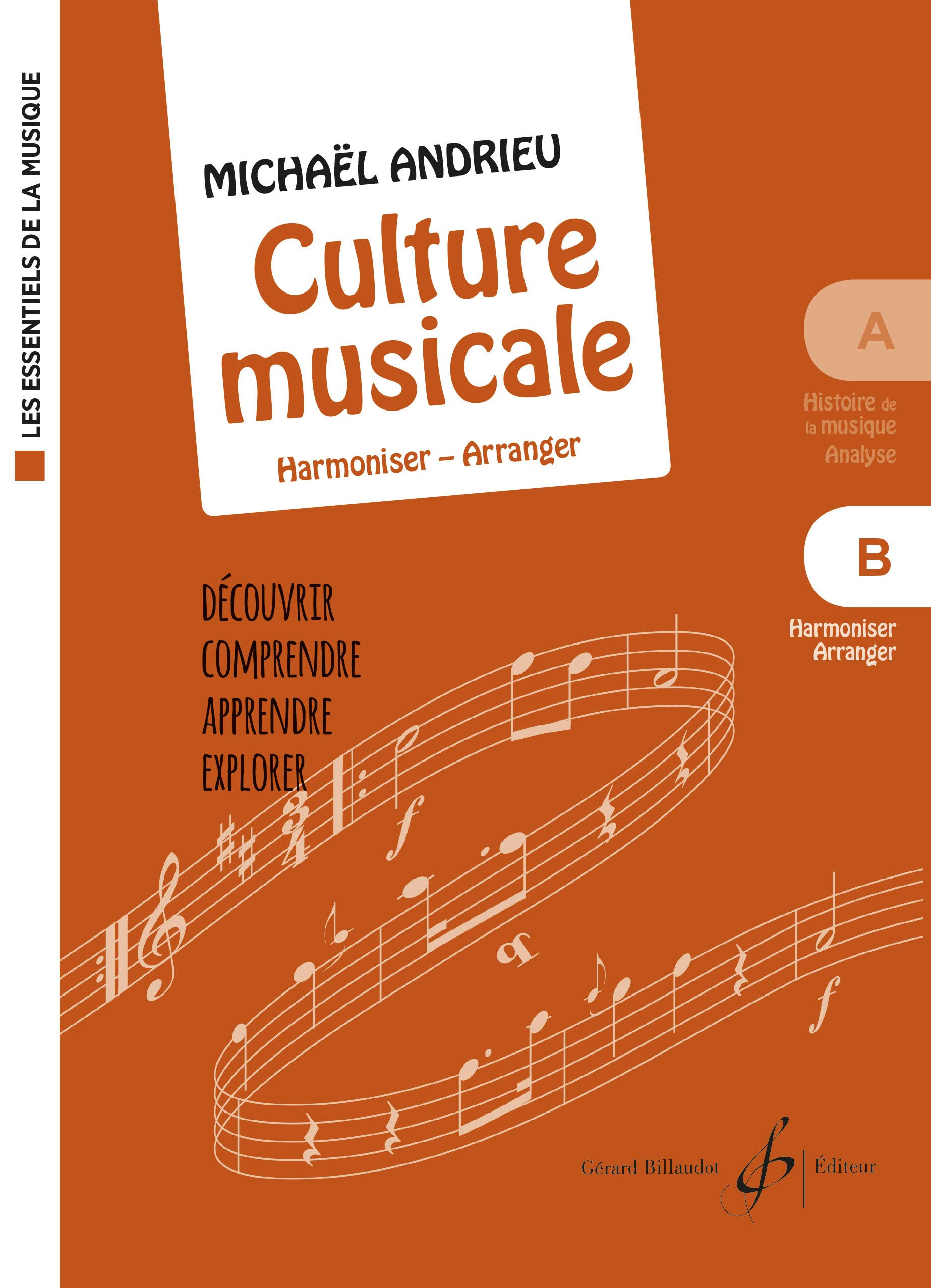 Les essentiels de la musique - b - la culture musicale - volume b : harmoniser - arranger: Volume B 
