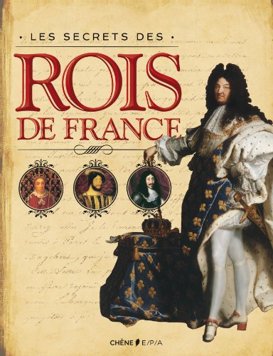 Les secrets des rois de France