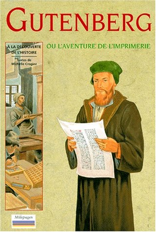 Gutenberg : L'aventure de l'imprimerie