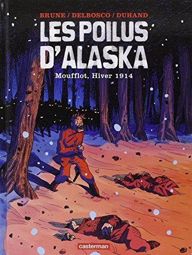 Les poilus d'Alaska. Moufflot, hiver 1914