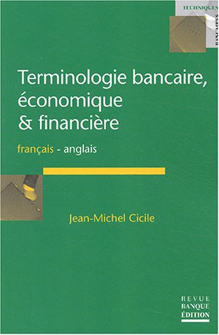 Terminologie bancaire, économique et financière : français-anglais