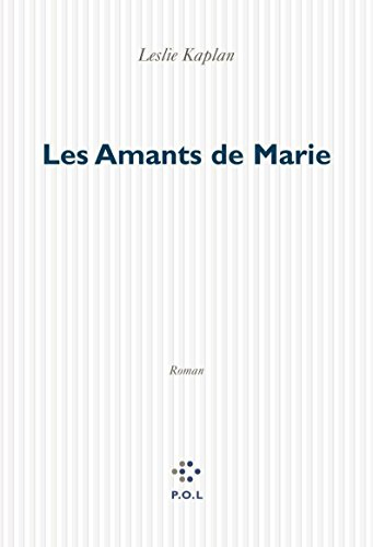 Depuis maintenant. Vol. 4. Les amants de Marie