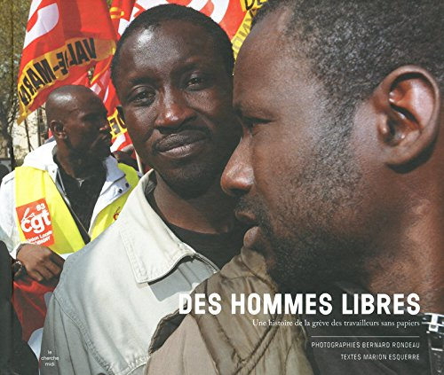 Des hommes libres : une histoire de la grève des travailleurs sans-papiers