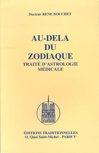 Au-delà du zodiaque : traité d'astrologie médicale