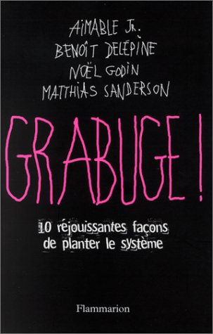Grabuge ! : 10 réjouissantes façons de planter le système