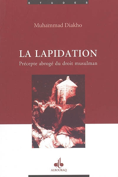 La lapidation : précepte abrogé du droit musulman