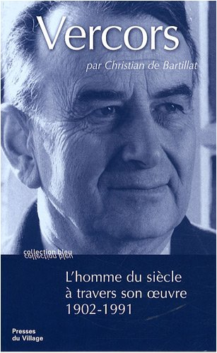 Vercors : l'homme du siecle à travers son oeuvre : 1902-1991