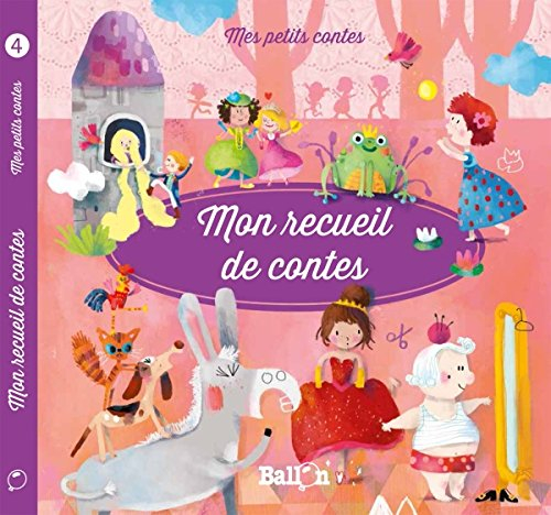Mon recueil de contes. Vol. 4