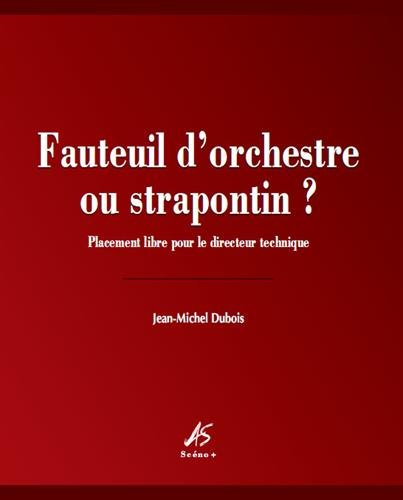 Fauteuil d'orchestre ou strapontin ?: Placement libre pour le directeur technique