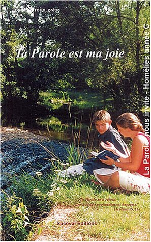 Ta parole est ma joie : homélies pour l'année C : la parole nous invite