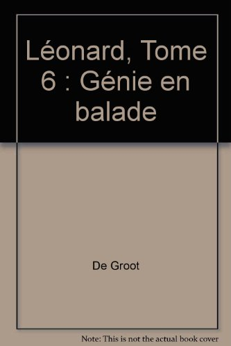 léonard, tome 6 : génie en balade