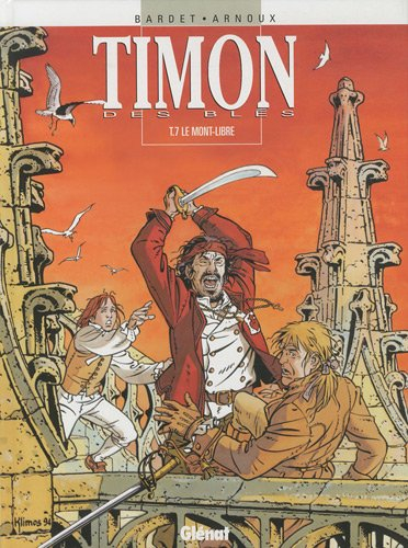 Timon des blés. Vol. 7. Le Mont-Libre