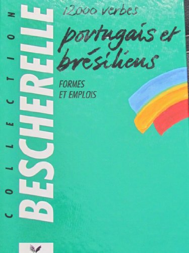 12000 verbes portugais et brésiliens : formes et emplois