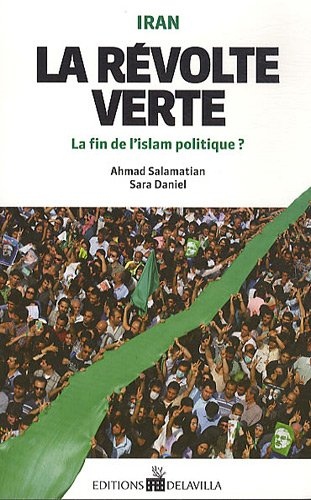 Iran, la révolte verte : la fin de l'islam politique ?
