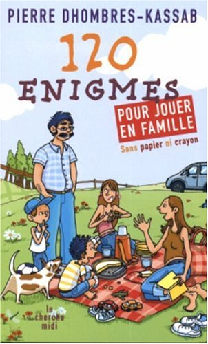 120 énigmes pour jouer en famille