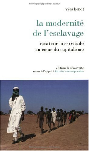 La modernité de l'esclavage : essai sur la servitude au coeur du capitalisme