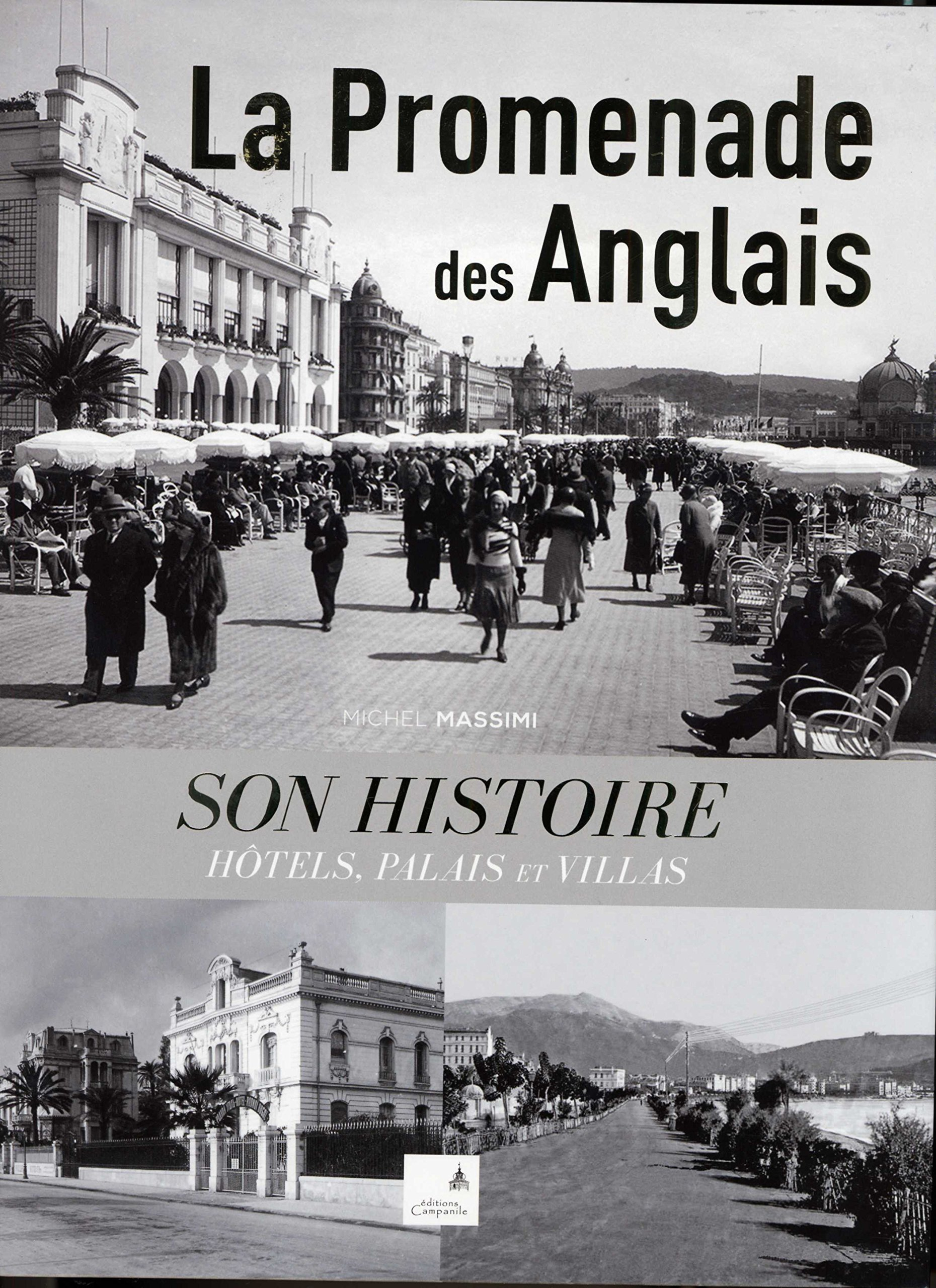 La promenade des Anglais : son histoire : hôtels, palais et villas