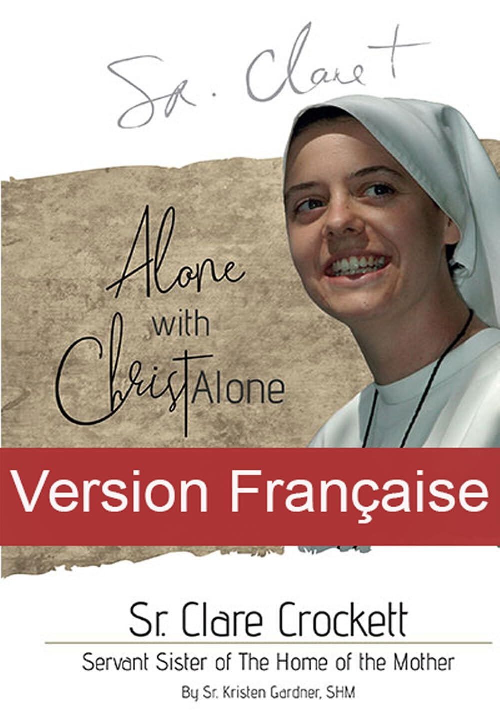 Seule avec Christ Seul: Sr. Clare Crockette, SHM 2024