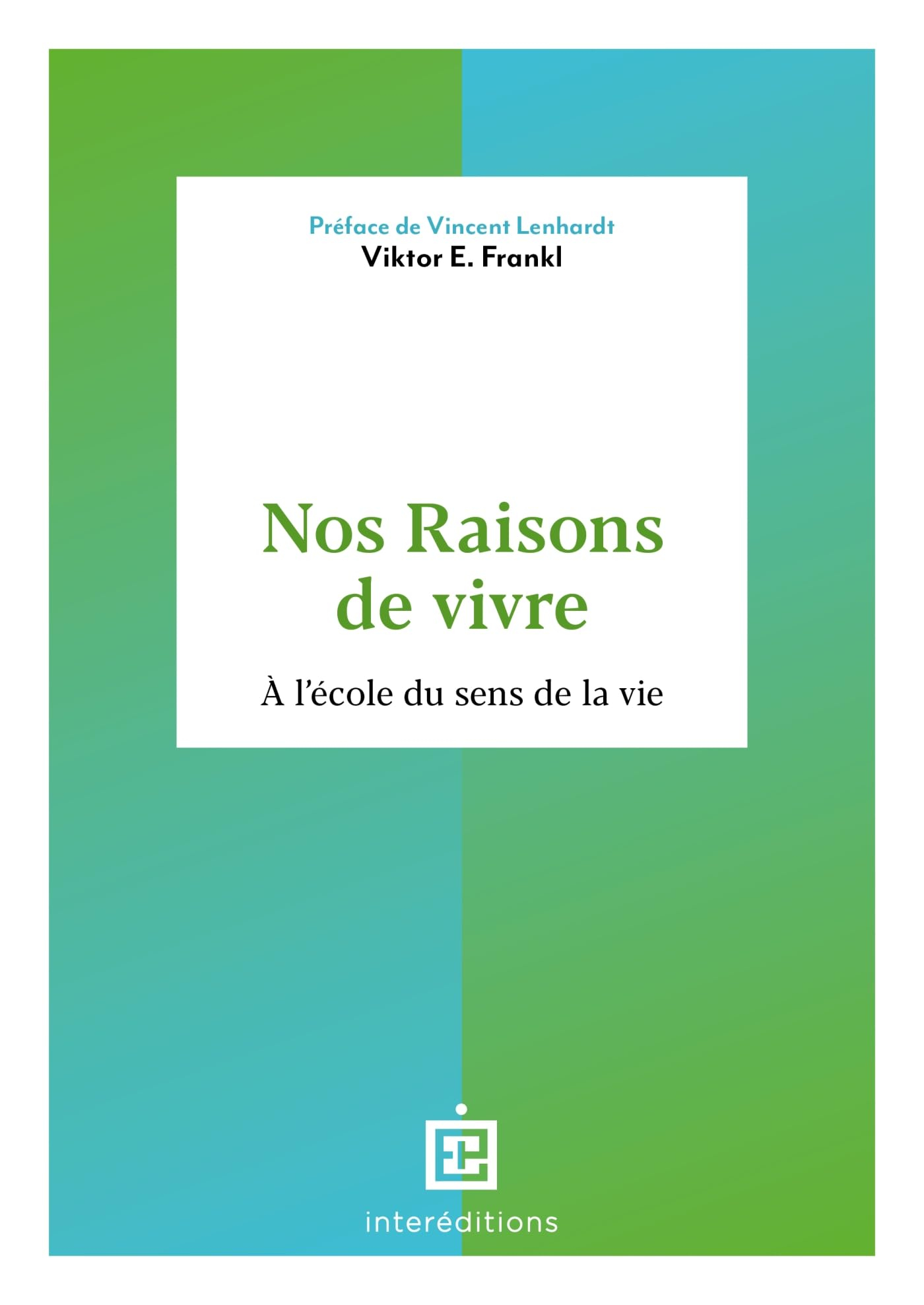Nos raisons de vivre : à l'école du sens de la vie