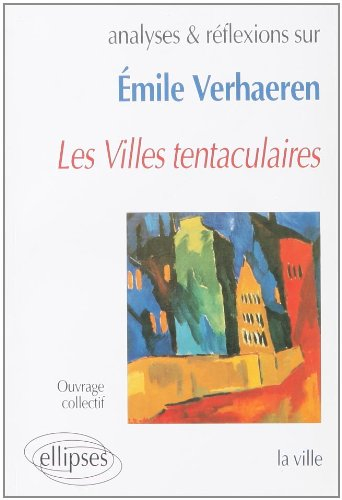 Verhaeren, Les villes tentaculaires : la ville