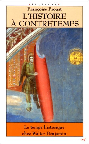 L'histoire à contretemps : le temps historique chez Walter Benjamin