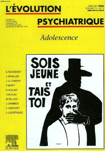 Evolution psychiatrique (L'), n° 2 (2006). Adolescence : sois jeune et tais-toi