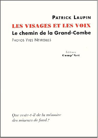 Les visages et les voix : le chemin de la Grand-Combe
