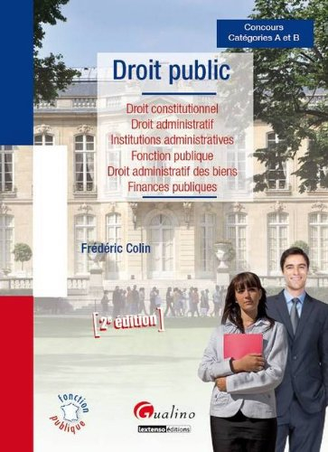 Droit public : droit constitutionnel, droit administratif, institutions administratives, fonction pu