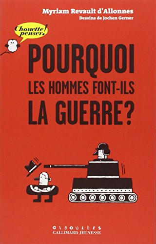Pourquoi les hommes font-ils la guerre ?