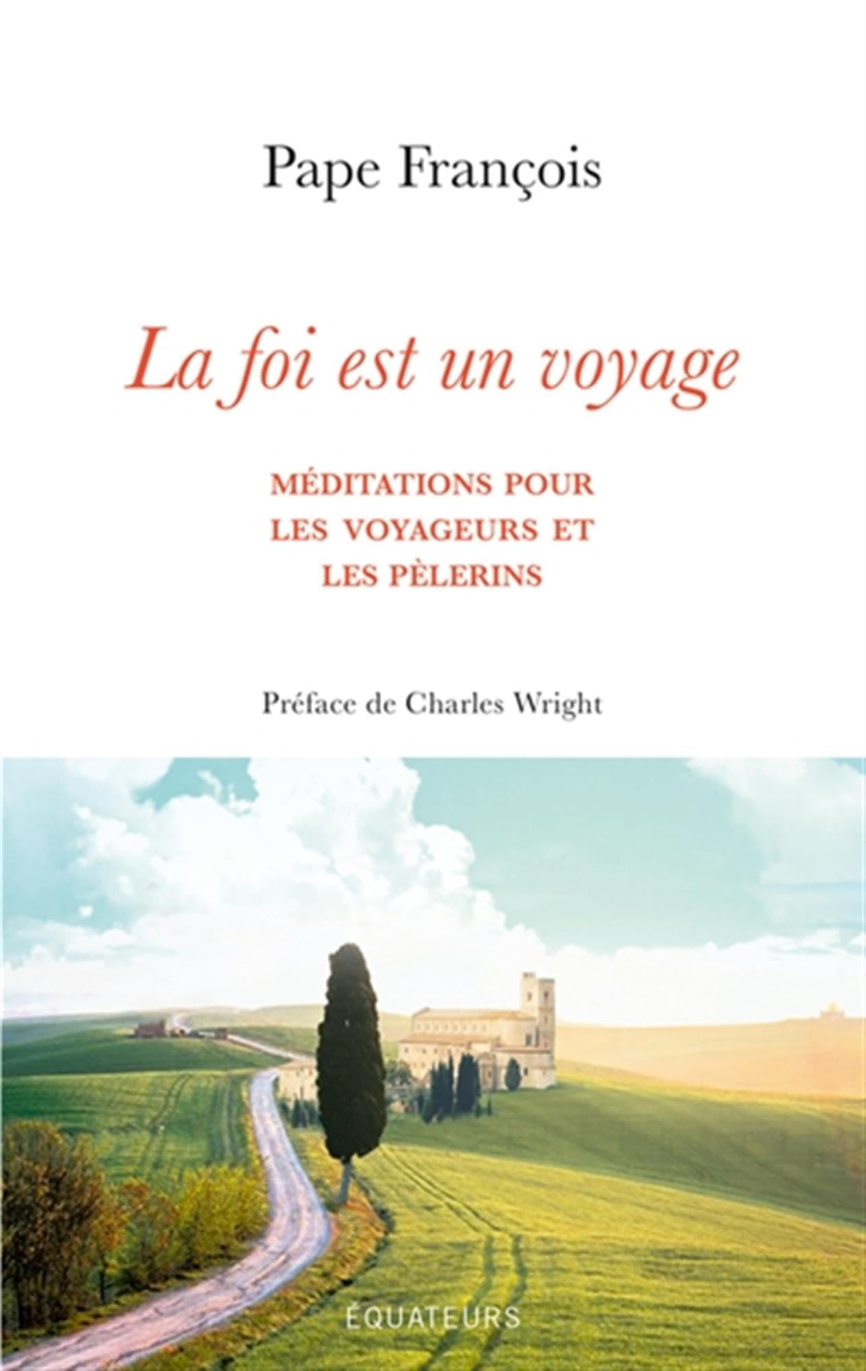 La foi est un voyage : méditations pour les voyageurs et les pèlerins
