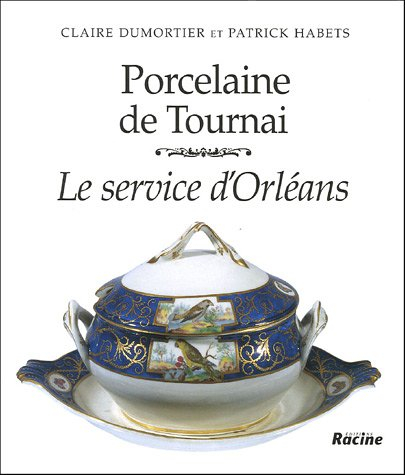 Porcelaine de Tournai : le service d'Orléans