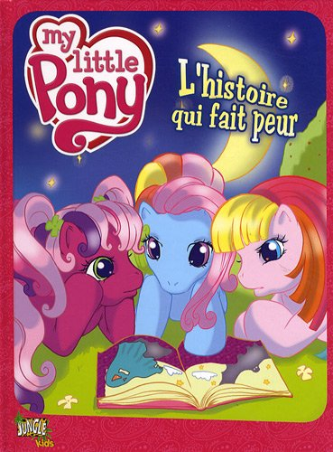 My little pony. Vol. 2. L'histoire qui fait peur