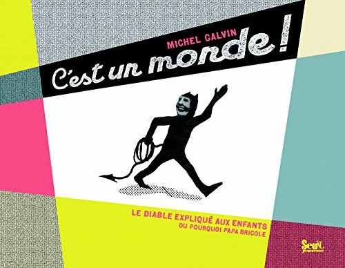 C'est un monde ! : le diable expliqué aux enfants ou pourquoi papa bricole
