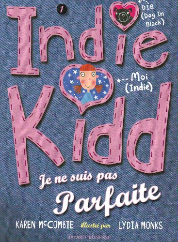 Indie Kidd. Vol. 1. Je ne suis pas parfaite !