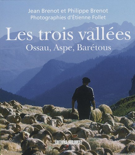 Les trois vallées : Ossau, Aspe, Barétous