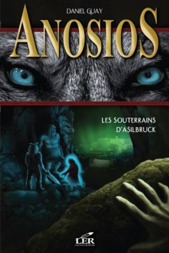 anosios, tome 3 : les souterrains d'asilbruck