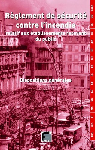 Règlement de sécurité contre l'incendie relatif aux établissements recevant du public : dispositions