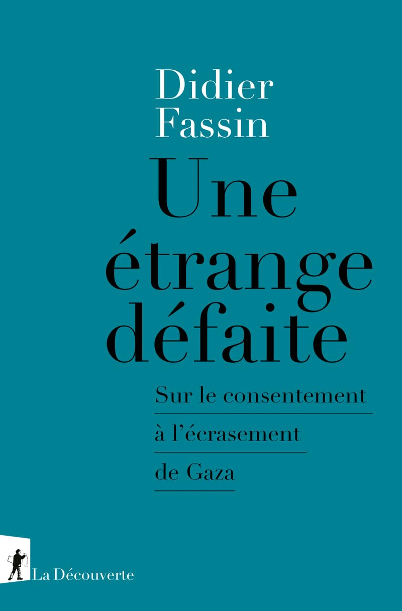 Une étrange défaite : sur le consentement à l'écrasement de Gaza