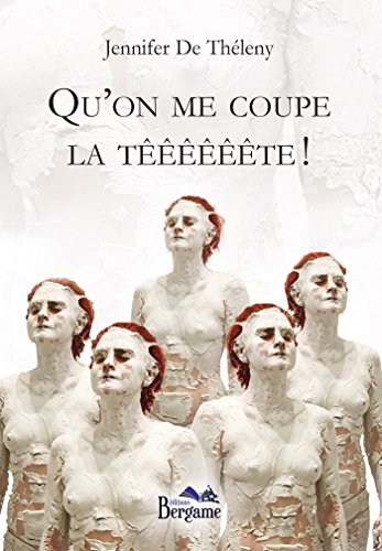 Qu'on me coupe la têêêêêête !