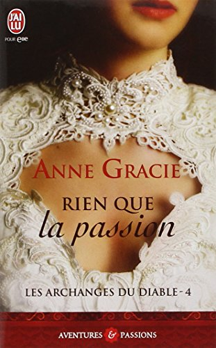 Les archanges du diable. Vol. 4. Rien que la passion