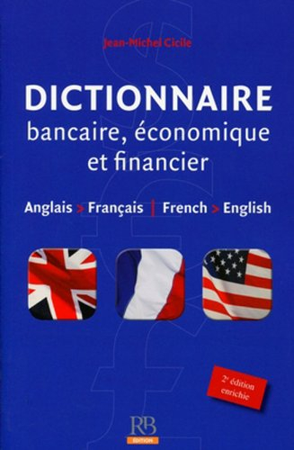 Dictionnaire bancaire, économique et financier : anglais-français. Banking, economics and finance di