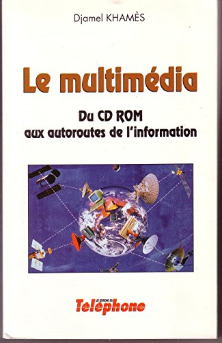 Le Multimédia : du CD-Rom aux autoroutes de l'information
